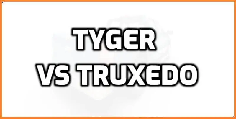 Tyger vs Truxedo